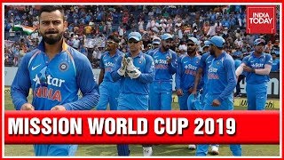 Is Team India Ready For Mission World Cup 2019? | India Today Special Report
