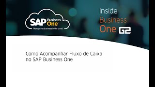 Inside Business One |  Acompanhamento Fluxo de Caixa NO ERP SAP BUSINESS ONE