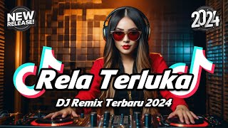 DJ TIKTOK TERBARU 2024 - DJ RELA TERLUKA REMIX FULL BASS TERBARU 2024