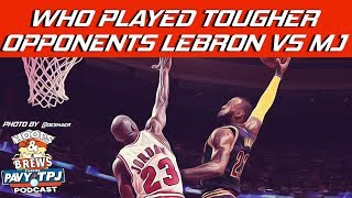 Who Played Tougher Teams LeBron or Jordan ? | Hoops N Brews