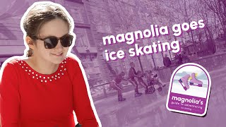 Magnolia’s Guide to Adventuring | Ice Skating With the Bryman Family