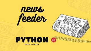 Creating a Simple News Feeder with Python and Tkinter!