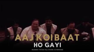 AAJ KOI BAT HOGAYI (REMIX) - NUSRAT FATEH ALI KHAN X LAYALPUR VIBES FULL VIDEO