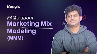 Marketing Mix Modeling FAQs: Expert Answers on MMM for Marketing Leaders | Lifesight
