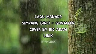 Simpang Binci - Gunawan Cover By Rio Adam Lagu Manado Official Lirik Video