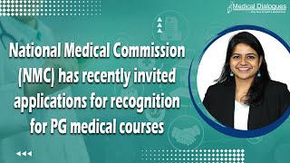 NMC has recently invited applications for recognition for PG medical courses