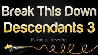 Descendants 3 - Break This Down (Karaoke Version)