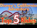 Top 5 ATTRACTIONS at Disney's California Adventure - Disneyland - 2022