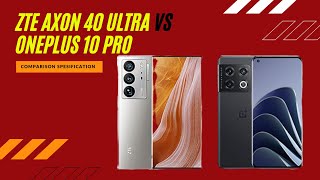ZTE Axon 40 Ultra vs OnePlus 10 Pro  full comparison