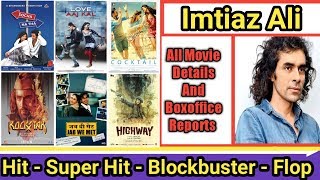 Director Imtiaz Ali Box Office Collection Analysis Hit And Flop Blockbuster All Movies List