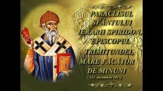 PARACLISUL SFÂNTULUI IERARH SPIRIDON, EPISCOPUL TRIMITUNDEI, MARELE FĂCĂTOR DE MINUNI