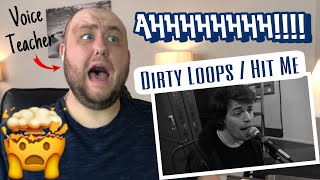 VOICE TEACHER reacts to Dirty Loops "Hit Me" | RIDICULOUS!!!