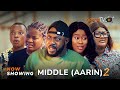 Middle (Aarin) 2 Yoruba Movie 2024 Drama Odun Adekola,Feranmi Oyalowo, Owolabi Ajasa, Biola Adekunle