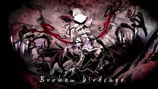 [東方自作アレンジ] Broken birdcage [原曲:U.N.オーエンは彼女なのか?(U.N. Owen Was Her?)]