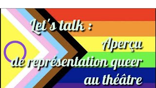 LET'S TALK : Aperçu de représentation queer au théâtre