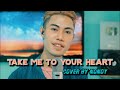 Take Me To Your Heart - Michael Learns To Rock (Cover by Nonoy Peña)