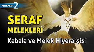 SERAF (SERAFİM) : TANRI AŞKIYLA YANAN MELEKLER - MELEKLER 2