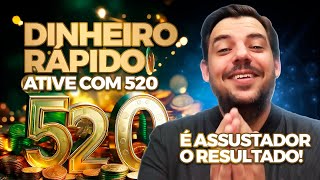 O SEGREDO DO 520: APRENDA A ATIVAR DINHEIRO RÁPIDO E INESPERADO