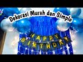 DEKORASI ULANG TAHUN MURAH DAN SIMPLE || TEMA WARNA BIRU