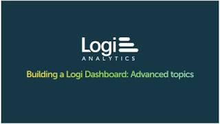 Building a Dashboard in Logi - Advanced | Data Visualization Platform