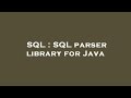 SQL : SQL parser library for Java