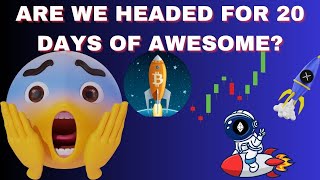 Are We Headed For 20 Days Of Awesome?