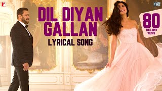 Lyrical Dil Diyan Gallan Song with Lyrics Tiger Zinda Hai Vishal Shekhar Irshad Kamil