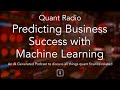 Quant Radio: Predicting Business Success with Machine Learning