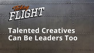 Taking Flight: Talented Creatives Can Be Leaders Too | Full Sail University