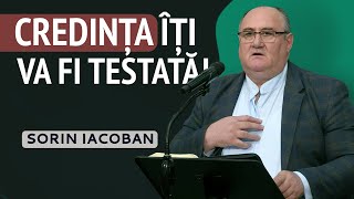 Sorin Iacoban - Credința îți va fi testată! | PREDICĂ 2024