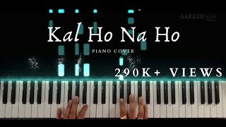 Kal Ho Na Ho | Piano Cover | Sonu Nigam | Aakash Desai
