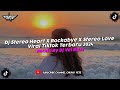 DJ STEREO HEART X STEREO LOVE X ROCKABYE BY DJ VEL BASS || DJ TIKTOK TERBARU 2024 FULL BASS