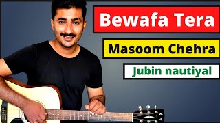 Bewafa Tera masoom chehra guitar chords lesson | Jubin Nautiyal | How to play this song on guitar.