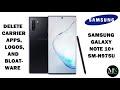 Delete / Remove All Carrier Apps, Logos, Bloatware on Samsung Galaxy Note 10+ N975U!