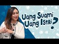 Uang Suami Uang Istri ? Beneran?