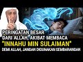 MENGERIKAN‼️Inilah Akibatnya Jika Sering Membaca Ayat Innahu Sulaiman | Jangan Digunakan Sembarangan