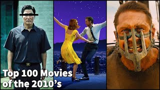 TOP 100 MOVIES OF THE 2010'S | Decade in Review