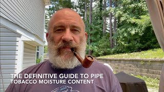 The Definitive Guide to Pipe Tobacco Moisture Content