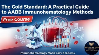 The Gold Standard: A Practical Guide to AABB Immunohematology Methods
