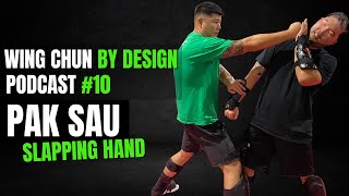 Wing Chun by Design Ep 10 - Pak Sau the Slapping Hand
