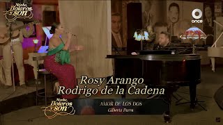 Amor De Los Dos - Rosy Arango y Rodrigo de la Cadena - Noche, Boleros y Son