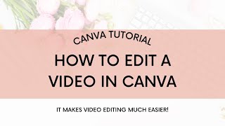 How to use Canva to edit videos | Canva Tutorial | Canva Video Editor