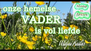 Onze hemelse Vader is vol liefde | Widjai Kailas | evangelisch onderwijs