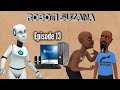 ROBOTI SUZANA:|Episode 13|