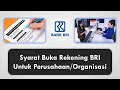 Syarat Buka Rekening BRI Untuk Perusahaan/Organisasi/Yayasan