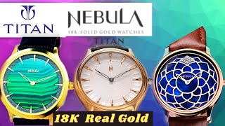 Rs.6 Lakh Titan 18K Gold Watch | Luxury watches from Titan Nebula Collection