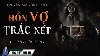 Truyện Ma - Hồn Vợ Trắc Nết - Uẩn khúc vợ cả chết -  MC Duy Thuận Kể Truyện Ma Hay Nhất  @NHAMA   ​