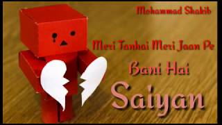 Saiyan (Apne toote Hue Khwabo ko) Sahir Ali Bagga WhatsApp Status Part 01