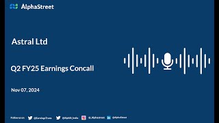 Astral Ltd Q2 FY2024-25 Earnings Conference Call