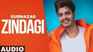 Zindagi (Full Audio) | Gurnazar Ft Nirmaan, Harry Verma | Sehaj Singh | Latest Songs 2020